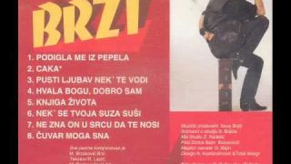 Brzi- Podigla me iz pepela -(Audio 1993)