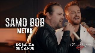 SAMO BOB I ŽELJKO ŠAŠIĆ - METAK (Official Live video 2019)